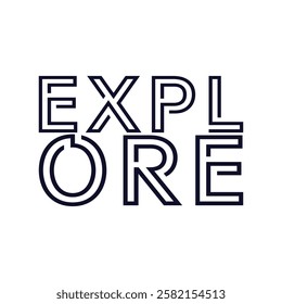 EXPLORE design typography Grunge background vector design text illustration sign t shirt graphics print.