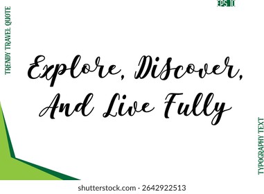 Explore, Discover, And Live Fully  Modern Typescript Text Trendy Travel Caption