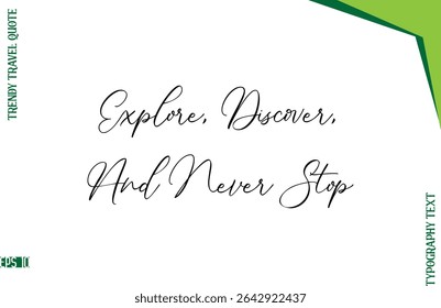 Explore, Discover, And Never Stop   Stylish Typescript Lettering Trendy Travel Caption