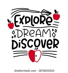 Explore dream discover curiosity and learning quote vector design. Air plane and apple clipart and handwritten typography phrase for kindergarten, school or elementary school graduation card.