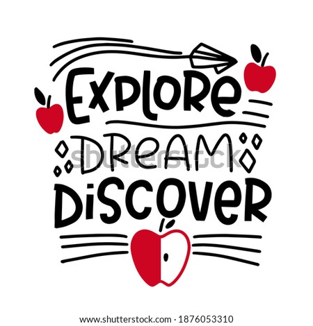 Explore dream discover curiosity and learning quote vector design. Air plane and apple clipart and handwritten typography phrase for kindergarten, school or elementary school graduation card.