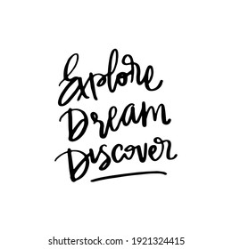 explore dream discover hand drawn lettering inspirational and motivational quote