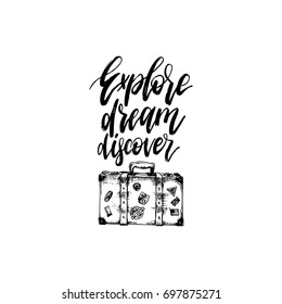 Explore, Dream, Discover hand lettering poster. Vector travel label template with hand drawn suitcase illustration. Touristic emblem design.