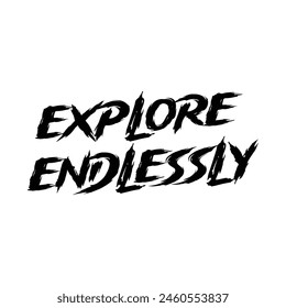 explore endlessly text on white background.