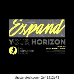 Explore, expand your horizon, abstract typography modern design slogan. Vector illustration graphics for print t shirt, apparel, background, poster, banner, postcard and or social media 