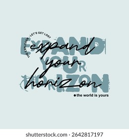Explore, expand your horizon, abstract typography modern design slogan. Vector illustration graphics for print t shirt, apparel, background, poster, banner, postcard and or social media 