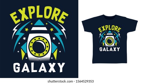 Explore Galaxy T-shirt design typography with Rocket Illustration, good for poster, print and other uses.