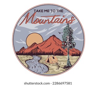 Explore graphic print design for apparel. Mounting summer camping artwork for t shirt , sweatshirt, poster, sticker and others. Take me to the hill.