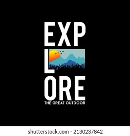 'Explore the great outdoors' For t-shirt prints, posters, stickers and other uses.