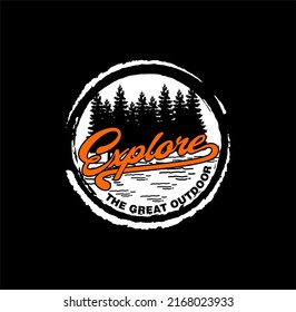 'Explore the great outdoors' For t-shirt prints, posters, stickers and other uses.