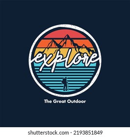 'Explore the great outdoors' For t-shirt prints, posters, stickers and other uses.