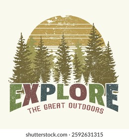 Explore the great outdoors' For t-shirt prints, posters, stickers and other uses. Explore The Outdoors Vintage T shirt design. outdoor adventure. women's , men's, girls boys, Explore more vector print