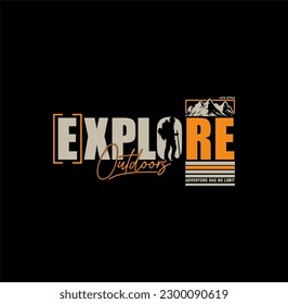 'Explore the great outdoors' For t-shirt,sweatshirt,hoodie prints, posters, stickers and other uses