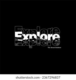 'Explore the great outdoors' For t-shirt,sweatshirt,hoodie prints, posters, stickers and other uses.