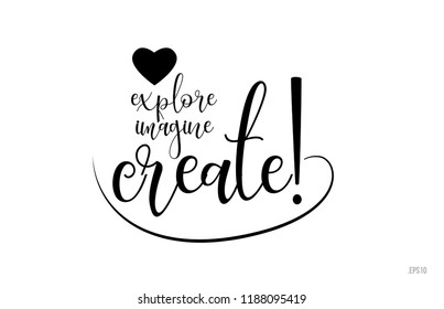 explore imagine create word text with black and white love heart suitable for card, brochure or typography logo design