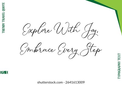Explore With Joy, Embrace Every Step   Stylish Typescript Lettering Trendy Travel Caption