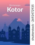 Explore Kotor A Stunning Scenic Gem Nestled in Montenegros Breathtaking Landscape