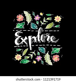 Explore lettering with floral element background.