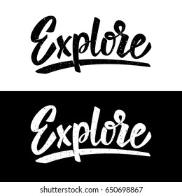 Explore. Lettering phrase on white and black background. Vector illustration