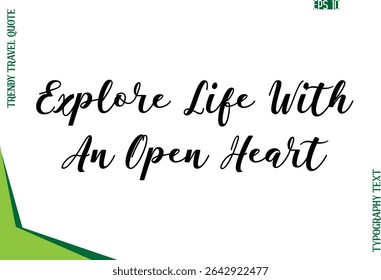 Explore Life With An Open Heart   Modern Typescript Text Trendy Travel Caption