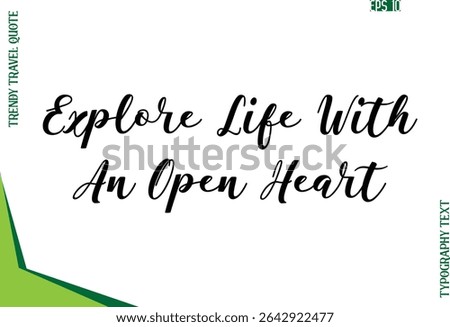 Explore Life With An Open Heart   Modern Typescript Text Trendy Travel Caption