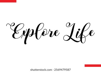 Explore Life Travel saying typography text