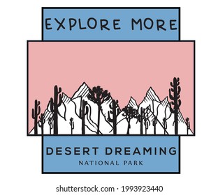 Explore more at desert illustration.  Desert dreaming vector artwork . Exploring at the mountain print design.