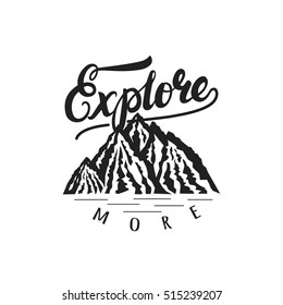 Explore more hand drawn lettering poster with mountains. Inspirational illustration for card, poster, tee print. Vector illustration.
