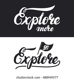 Explore more hand written lettering typography. Modern brush calligraphy. Motivational background for poster, print, card. Go explore. Vector illustration.