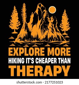 Explore More Hiking It's Cheaper Than Therapy T-Shirt