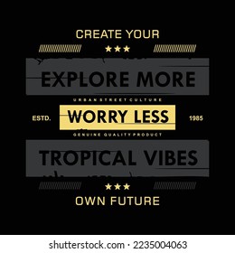 explore more worry less lettering graphic vector print t shirt typogrphy, wall murals and other uses