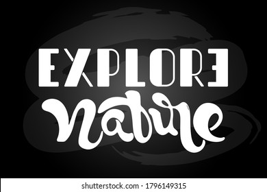 Explore Nature text stock vector on black background. Hand drawn eco tourism adventure concept vintage lettering. Day trip, weekend journey. Local tourism poster, logo, banner.