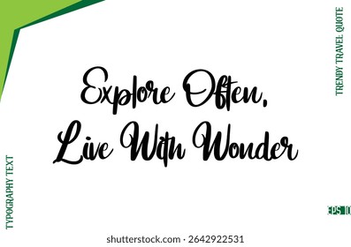 Explore Often, Live With Wonder   Modern Typescript Lettering Of Trendy Travel Caption