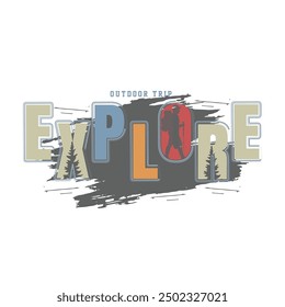 Explore Outdoor Trip. Outdoor Adventure at the mountain graphic artwork for t shirt and other