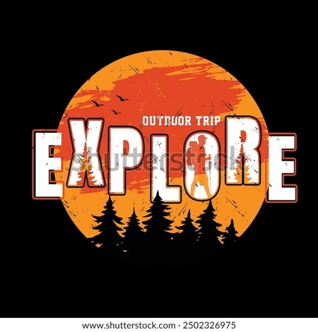 Explore Outdoor Trip. Outdoor Adventure at the mountain graphic artwork for t shirt and other