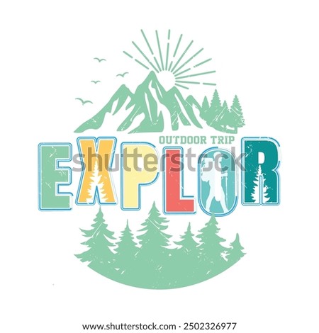 Explore Outdoor Trip. Outdoor Adventure at the mountain graphic artwork for t shirt and other