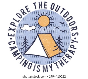 Explore the outdoors print design. Camping my therapy vector artwork. 