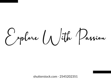 Explore con pasión Vector Tipografía inspiradora de viajes Texto