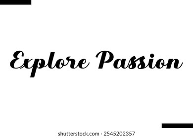 Explore passion Vector Inspirational Travel Typography Text