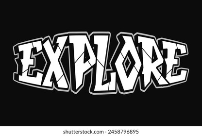 Explore - palabra única, letras estilo graffiti. Vector dibujado a mano logo. Divertido Explore de palabras trippy cool, moda, estilo de graffiti camiseta de impresión, concepto de póster