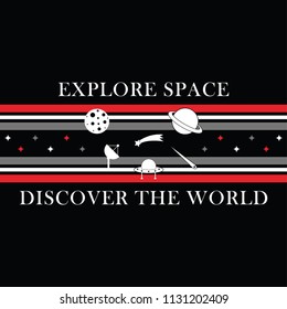 Explore space, discover the world slogan graphic typography, t-shirt graphics, vectors