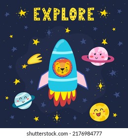 Explore space print with a cute lion astronaut flying in rocket. Cosmic card in cartoon style with a funny character, planet and hand drawn lettering. Great for t-shirts. Vector illustration