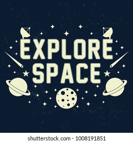 Explore space slogan graphic typography, t-shirt graphics, vectors