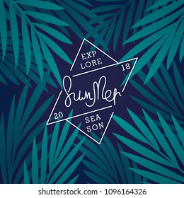 Explore Summer season. Tropical background with palm leaves and linear label design. Vector template