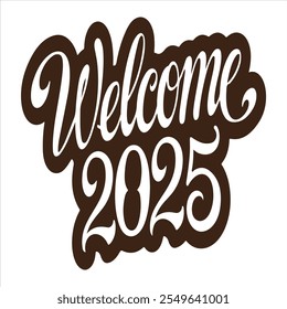 Explore this stylish handwritten typography design featuring 'Welcome 2025,' perfect for New Year celebrations.