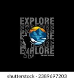 explore typography concept, outdoor adventure . Vector graphic for t shirt and other uses.