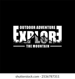 explore typography concept, outdoor adventure . Vector graphic for t shirt and other uses.