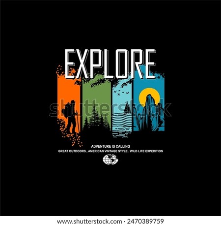 explore typography concept, outdoor adventure . Vector graphic for t shirt and other uses. 