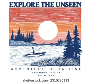 Explore the unseen. Outdoors vector print design for t-shirt. Mountain lake artwork. Loving live at the lake. Kayaking and camping design.