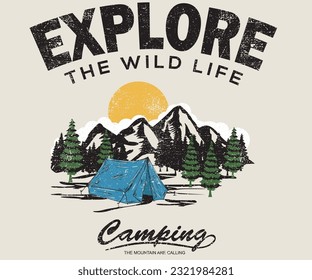 Explore the wild life. Mountain graphic for t-shirt, Outdoor camping print artwork.